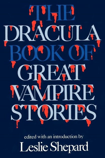 The Dracula Book of Great Vampire Stories, Leslie Shepard - Paperback - 9780806507040