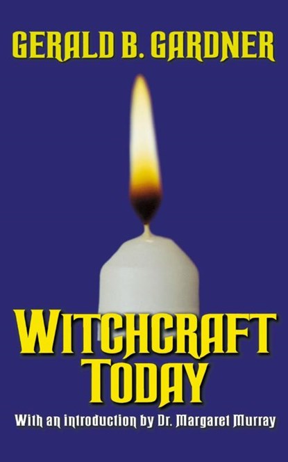 Witchcraft Today, Gerald B Gardner - Paperback - 9780806525938