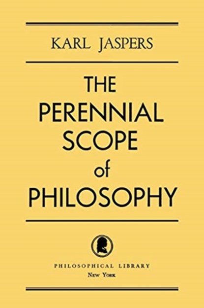The Perennial Scope of Philosophy, Professor Karl Jaspers - Paperback - 9780806529615