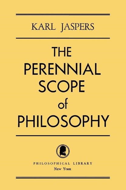 The Perennial Scope of Philosophy, Professor Karl Jaspers - Paperback - 9780806529615