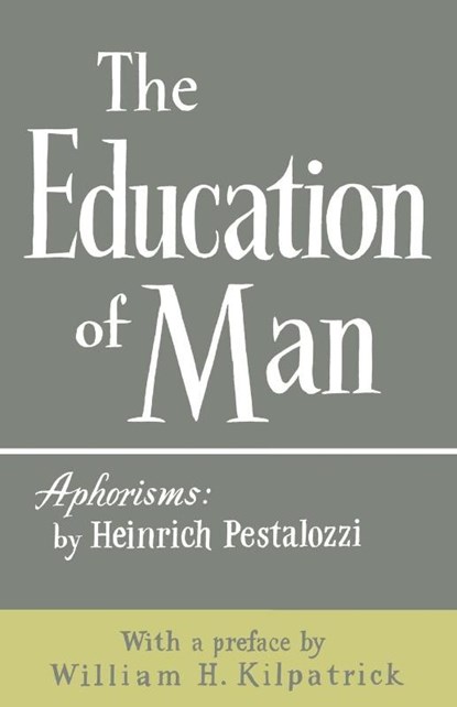 The Education of Man, Heinrich Pestalozzi - Paperback - 9780806529820