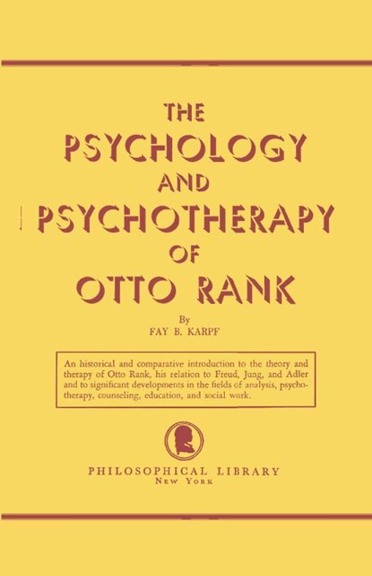 The Psychology and Psychotherapy of Otto Rank, Fay B Karpf - Paperback - 9780806529998