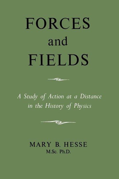 Forces and Fields, M Sc Ph D Mary B Hesse - Paperback - 9780806530857