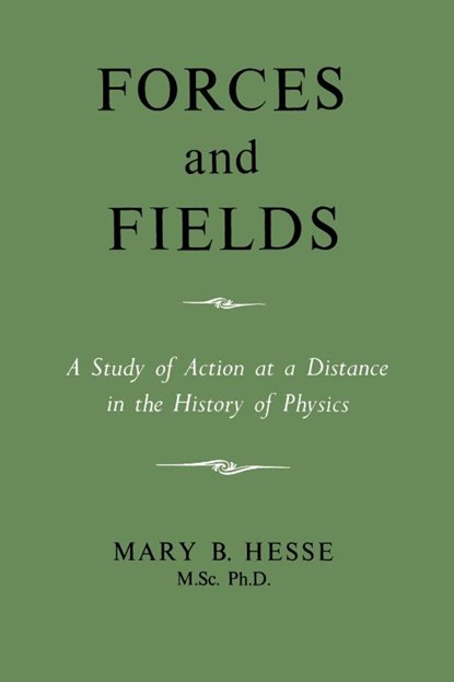 Forces and Fields, M Sc Ph D Mary B Hesse - Paperback - 9780806530857