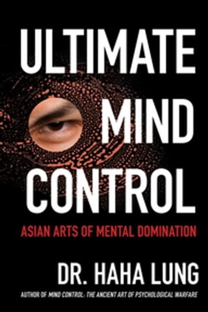 Ultimate Mind Control:, Dr. Haha Lung ; Christopher B. Prowant - Ebook - 9780806535029