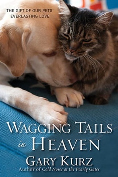 Wagging Tails in Heaven, Gary Kurz - Ebook - 9780806535180