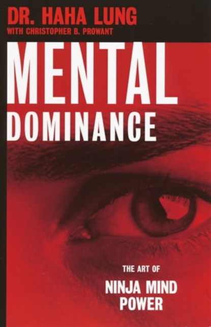 Mental Dominance, Dr. Haha Lung ; Christopher B. Prowant - Ebook - 9780806535654