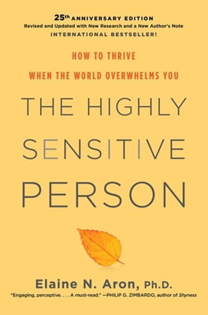 The Highly Sensitive Person, Elaine N. Aron, Ph.D - Ebook - 9780806536705