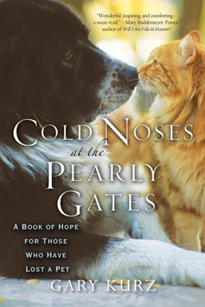 Cold Noses at the Pearly Gates:, Gary Kurz - Ebook - 9780806536750