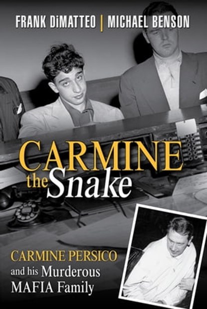 Carmine the Snake, Frank DiMatteo Sr. ; Michael Benson - Ebook - 9780806538839