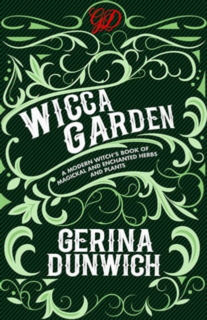 The Wicca Garden, Gerina Dunwich - Ebook - 9780806539621