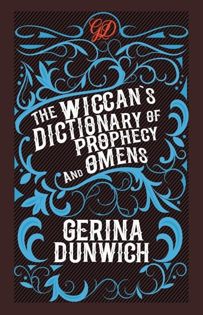 The Wiccan's Dictionary of Prophecy and Omens, Gerina Dunwich - Paperback - 9780806539836