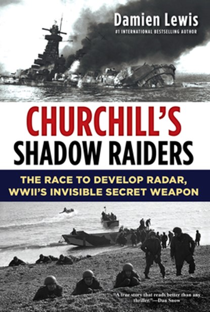 Churchill's Shadow Raiders: The Race to Develop Radar, World War II's Invisible Secret Weapon, Damien Lewis - Gebonden - 9780806540634