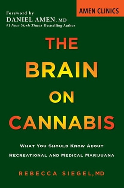 The Brain on Cannabis, Dr. Rebecca Siegel ; Margot Starbuck - Ebook - 9780806540870