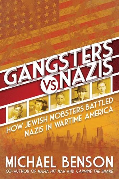 Gangsters vs. Nazis, Michael Benson - Paperback - 9780806541808