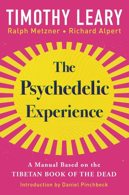The Psychedelic Experience, Timothy Leary ; Richard Alpert ; Ralph Metzner - Paperback - 9780806541822