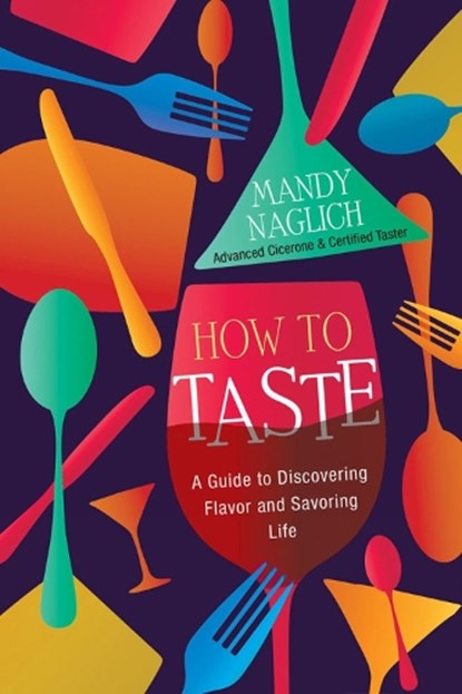 How to Taste, Mandy Naglich - Gebonden - 9780806542294