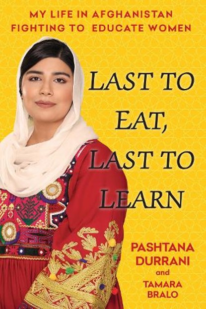 Durrani, P: Last to Eat, Last to Learn, Pashtana Durrani ; Tamara Bralo - Gebonden - 9780806542447