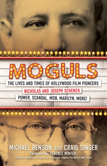 Moguls: The Lives and Times of Hollywood Film Pioneers Nicholas and Joseph Schenck, Michael Benson - Gebonden - 9780806543086