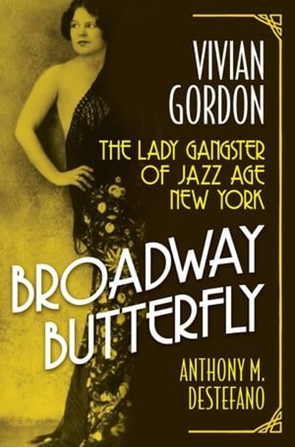 Broadway Butterfly: Vivian Gordon, Anthony M. DeStefano - Ebook - 9780806543161