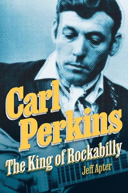 Carl Perkins, Jeff Apter - Gebonden - 9780806543529