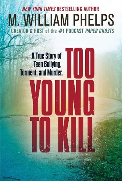 Too Young to Kill, M. William Phelps - Paperback - 9780806544557