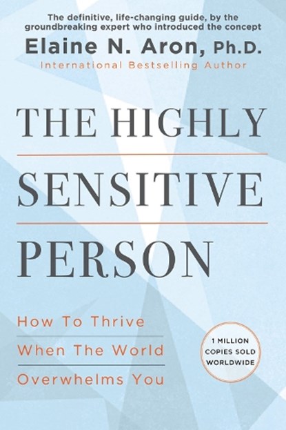The Highly Sensitive Person, Elaine N. Aron - Paperback - 9780806545523