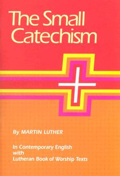 Small Catechism LBW, Augsburg Fortress Publishing - Paperback - 9780806610764