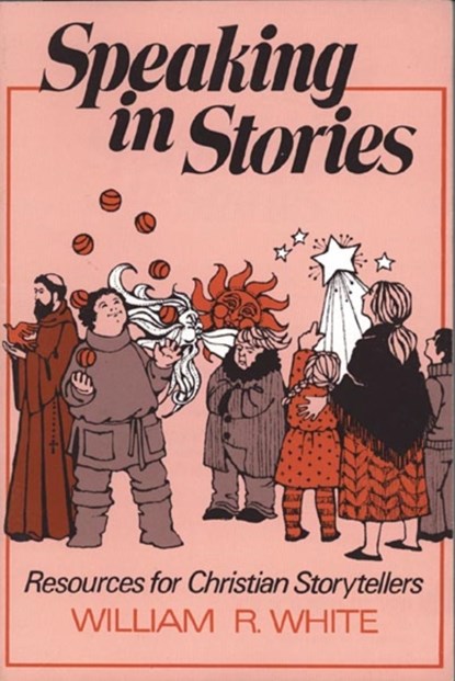 Speaking in Stories, William R. White - Paperback - 9780806619293