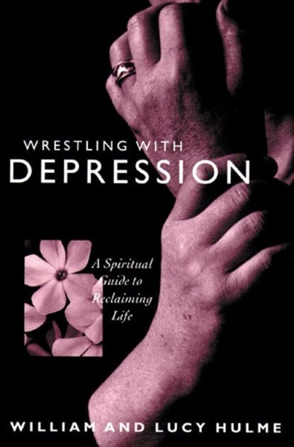 Wrestling with Depression, William Hulme ; Lucy Hulme - Paperback - 9780806626994