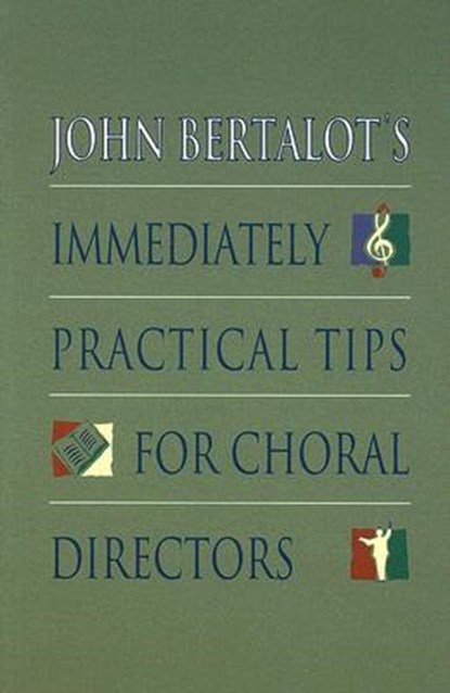 John Bertalot's Immediately Practical Tips for Choral Directors, John Bertalot - Paperback - 9780806628103