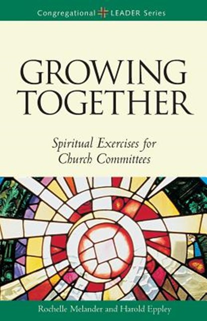 Growing Together Revised Edition: Spiritual Exercises for Church Committees (Revised), Harold Eppley - Paperback - 9780806645742