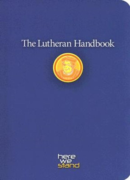 The Lutheran Handbook: A Field Guide to Church Stuff, Everyday Stuff, and the Bible, Augsburg Fortress Publishers - Paperback - 9780806651798
