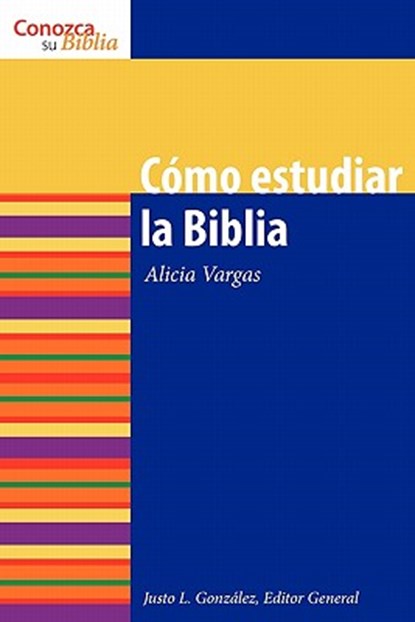 Cmo estudiar la Biblia, Justo L. Gonzalez ; Alicia Vargas - Paperback - 9780806657776
