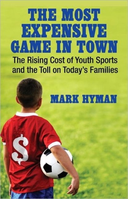 The Most Expensive Game in Town, Mark Hyman - Paperback - 9780807001448