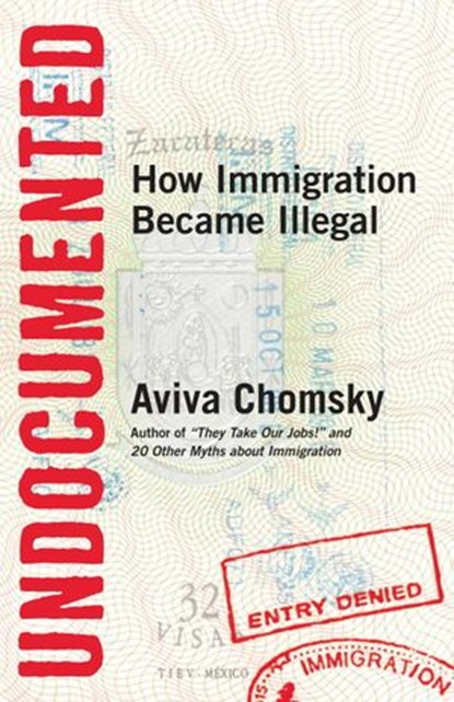 Undocumented, Aviva Chomsky - Ebook - 9780807001684