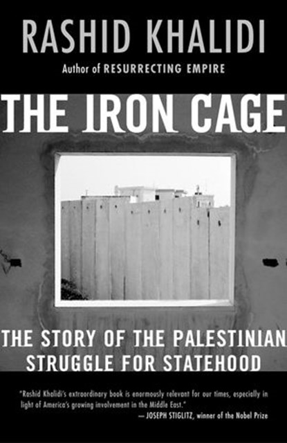 The Iron Cage, Rashid Khalidi - Ebook - 9780807003152