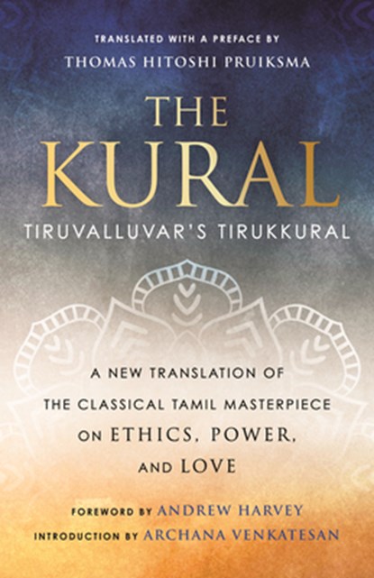 The Kural, Thomas Hitoshi Pruiksma ; Andrew Harvey - Gebonden - 9780807003619