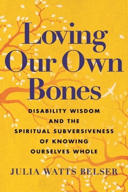Loving Our Own Bones, Julia Watts Belser - Ebook - 9780807006764