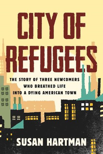 City of Refugees, Susan Hartman - Paperback - 9780807008201