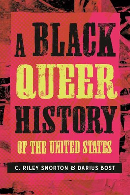 A Black Queer History of the United States, C. Riley Snorton ; Darius Bost - Gebonden - 9780807008553