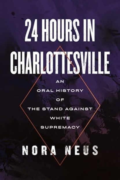 24 Hours in Charlottesville, Nora Neus - Ebook - 9780807011942