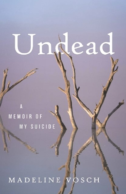 Undead, Madeline Vosch - Gebonden - 9780807016558