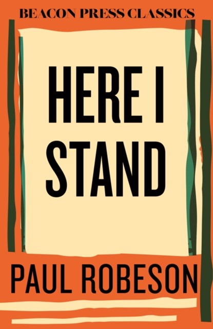 Here I Stand, Paul Robeson - Gebonden - 9780807018859