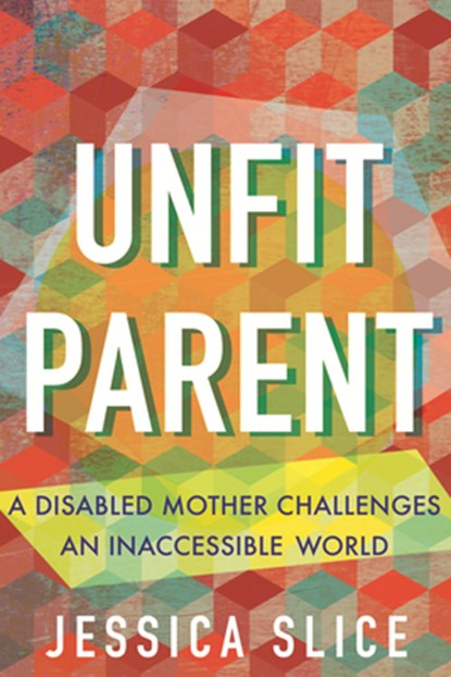 Unfit Parent (LARGE PRINT EDITION), Jessica Slice - Paperback - 9780807019238