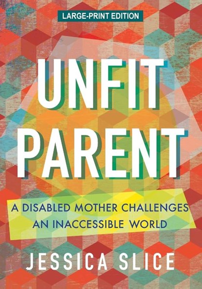 Unfit Parent (LARGE PRINT EDITION), Jessica Slice - Paperback - 9780807019238
