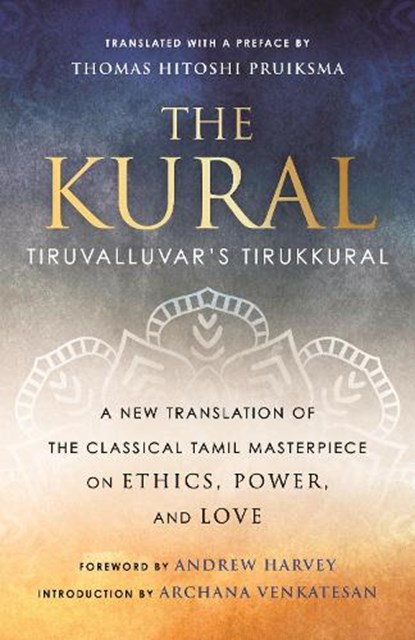 The Kural, Thomas Hitoshi Pruiksma ; Andrew Harvey - Paperback - 9780807020555