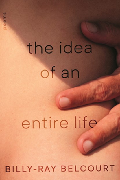 The Idea of an Entire Life, Billy-Ray Belcourt - Paperback - 9780807022405