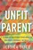 Unfit Parent, Jessica Slice - Paperback - 9780807022764