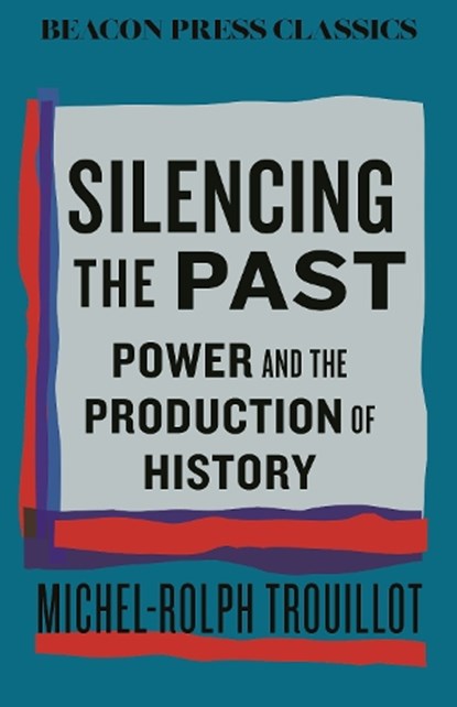 Silencing the Past, Michel-Rolph Trouillot - Gebonden - 9780807024126